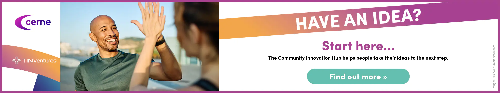 Advert: Have an idea? Start here. The Community Innovation Hub helps people take their ideas to the next step. Find out more.